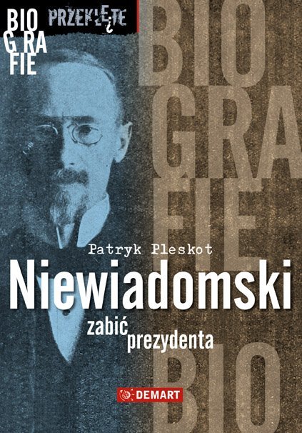 ebooki: Niewiadomski - zabić prezydenta &ndash; ebook