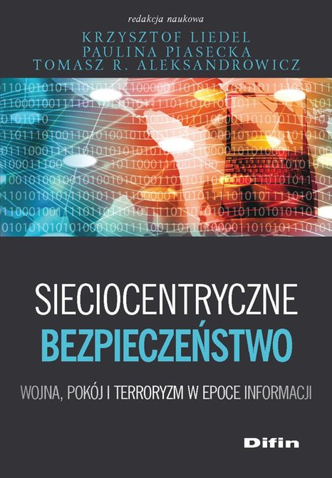 ebooki: Sieciocentryczne bezpieczeństwo. Wojna, pok&oacute;j i terroryzm w epoce informacji &ndash; ebook