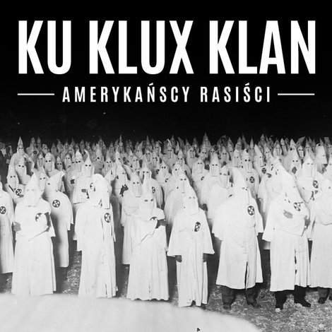 audiobooki: Ku Klux Klan. Amerykańscy rasiści – audiobook