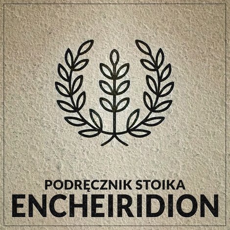 audiobooki: Encheiridion, czyli podręcznik stoika wg Epikteta &ndash; audiobook