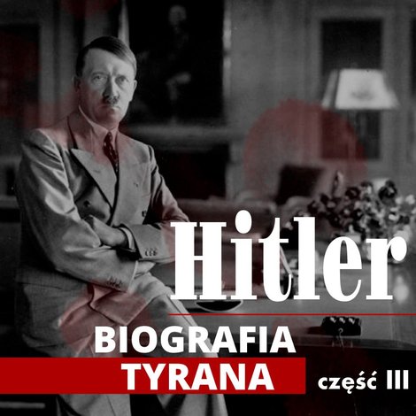 audiobooki: Adolf Hitler. Biografia tyrana. Część 3. Powojenny chaos i narodziny NSDAP (1918-1922) &ndash; audiobook