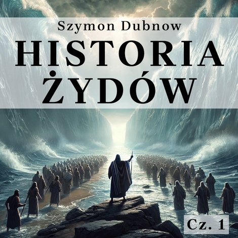 audiobooki: Historia Żyd&oacute;w. Okres Wschodni &ndash; audiobook