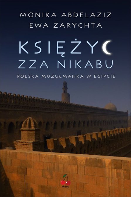 ebooki: Księżyc zza nikabu. Polska muzułmanka w Egipcie. &ndash; ebook