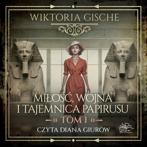 audiobooki: Miłość, wojna i tajemnica papirusu. Tom 1 &ndash; audiobook