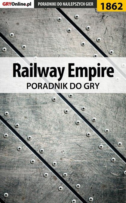 ebooki: Railway Empire - poradnik do gry &ndash; ebook