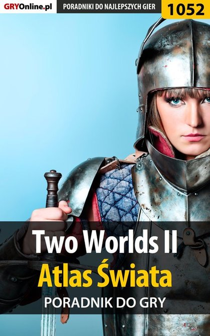 ebooki: Two Worlds II - Atlas Świata - poradnik do gry &ndash; ebook
