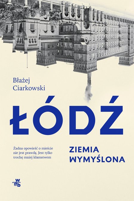 ebooki: Ł&oacute;dź. Ziemia wymyślona &ndash; ebook