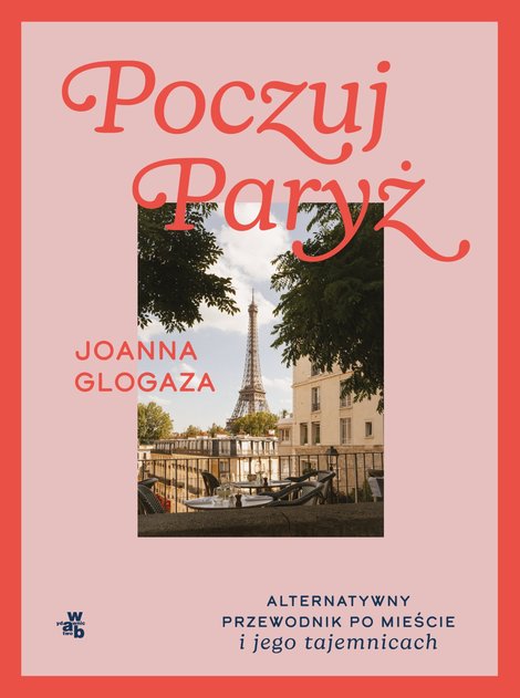 ebooki: Poczuj Paryż. Alternatywny przewodnik po mieście i jego tajemnicach – ebook