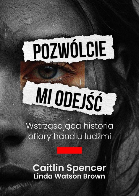 ebooki: Pozwólcie mi odejść. Wstrząsająca historia ofiary handlu ludźmi – ebook