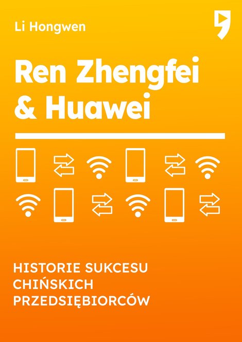 ebooki: Ren Zhengfei & HUAWEI. Historie sukcesu chińskich przedsiębiorc&oacute;w &ndash; ebook