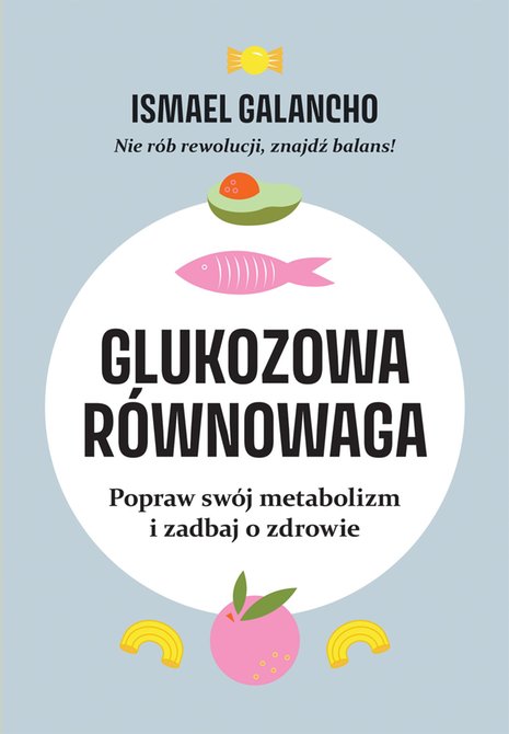 ebooki: Glukozowa r&oacute;wnowaga. Popraw sw&oacute;j metabolizm i zadbaj o zdrowie &ndash; ebook