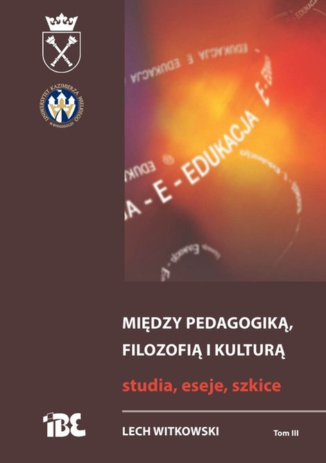ebooki: Między pedagogiką, filozofią i kulturą. Studia, eseje, szkice &ndash; ebook