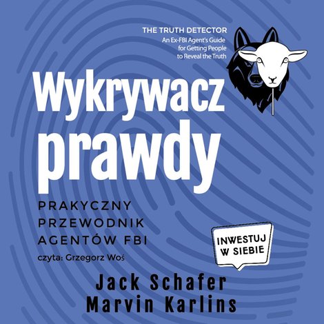 audiobooki: Wykrywacz prawdy. Praktyczny przewodnik agent&oacute;w FBI &ndash; audiobook