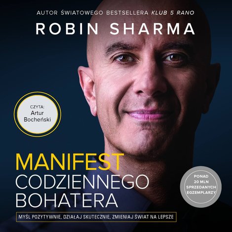 audiobooki: Manifest codziennego bohatera. Myśl pozytywnie, działaj skutecznie, zmieniaj świat na lepsze &ndash; audiobook