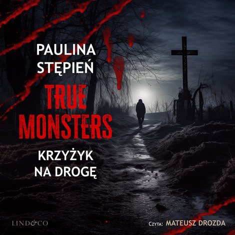audiobooki: Krzyżyk na drogę. True Monsters &ndash; audiobook