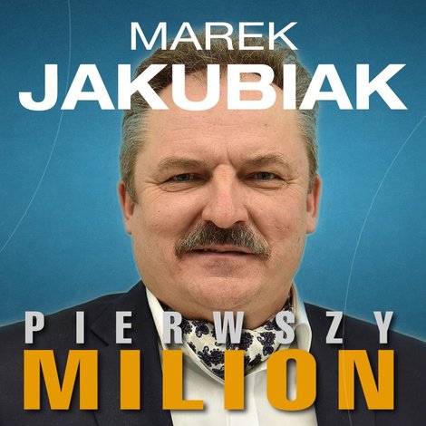 audiobooki: Pierwszy Milion: Marek Jakubiak &ndash; audiobook