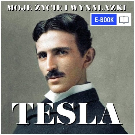 ebooki: Nikola Tesla. Moje życie i wynalazki &ndash; ebook