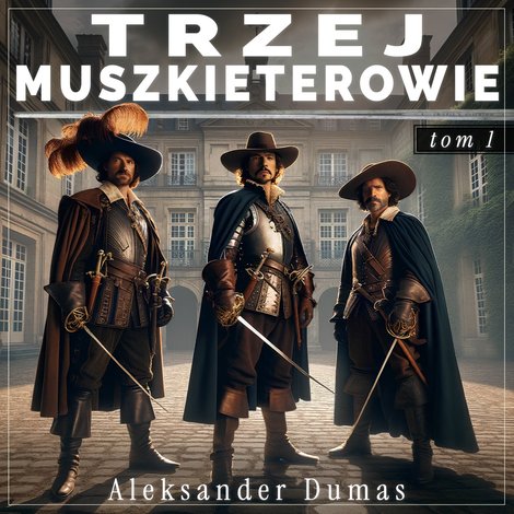 audiobooki: Trzej muszkieterowie. Tom 1 &ndash; audiobook