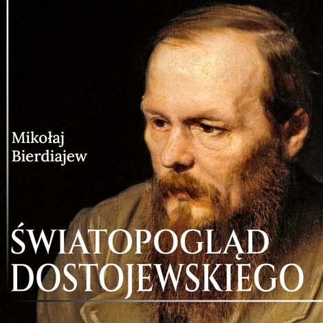 audiobooki: Światopogląd Dostojewskiego &ndash; audiobook