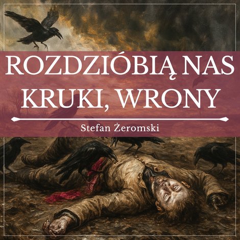audiobooki: Rozdzi&oacute;bią nas kruki, wrony &ndash; audiobook