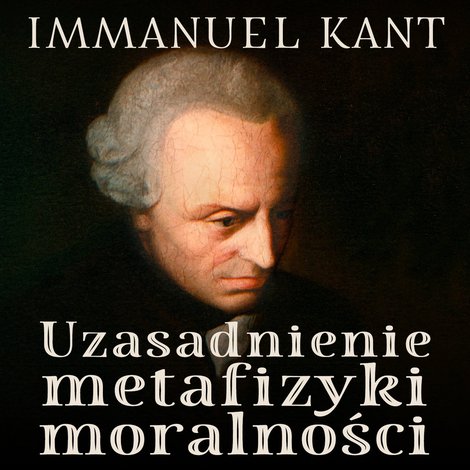 audiobooki: Uzasadnienie metafizyki moralności &ndash; audiobook