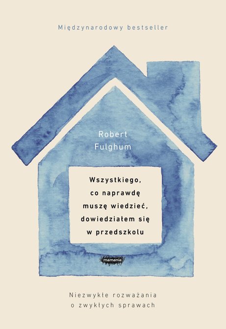 ebooki: Wszystkiego, co naprawdę muszę wiedzieć, dowiedziałem się w przedszkolu – ebook