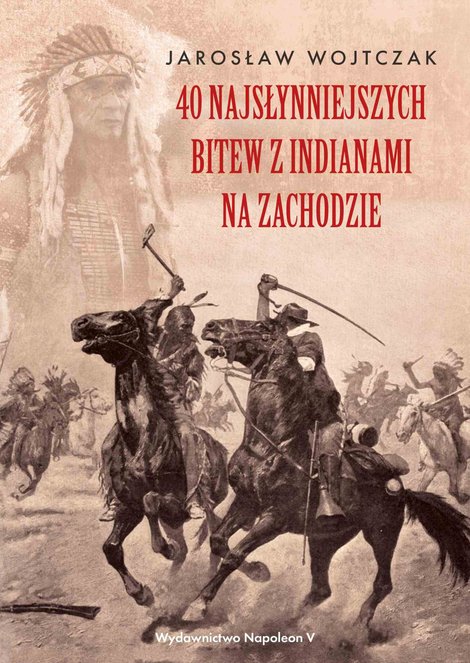 ebooki: 40 najsłynniejszych bitew z Indianami na Zachodzie &ndash; ebook