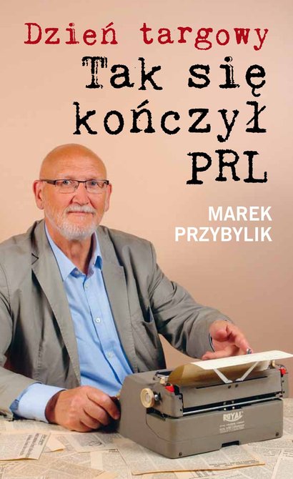 ebooki: Dzień Targowy. Tak się kończył PRL – ebook