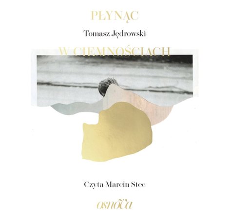 audiobooki: Płynąc w ciemnościach &ndash; audiobook
