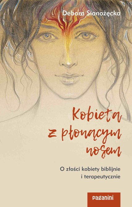 ebooki: Kobieta z płonącym nosem. O złości kobiety biblijnie i terapeutycznie &ndash; ebook