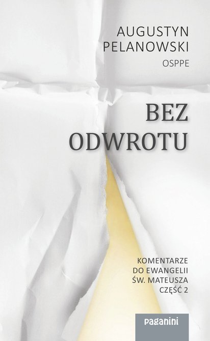ebooki: Bez odwrotu. Komentarze do Ewangelii św. Mateusza. Część 2 &ndash; ebook
