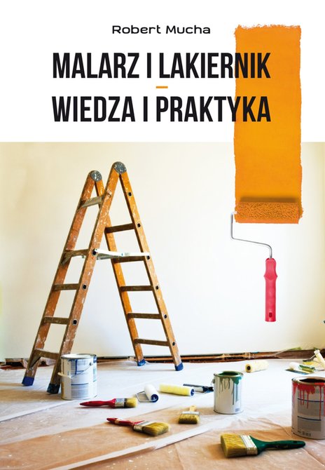 ebooki: Malarz i lakiernik - wiedza i praktyka – ebook