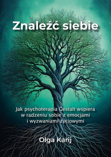 ebooki: Znaleźć siebie. Jak psychoterapia Gestalt wspiera w radzeniu sobie z emocjami i wyzwaniami życiowymi &ndash; ebook