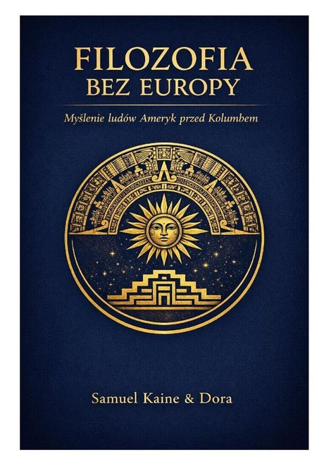 ebooki: Filozofia bez&nbsp;Europy. Myślenie lud&oacute;w Ameryk przed Kolumbem &ndash; ebook