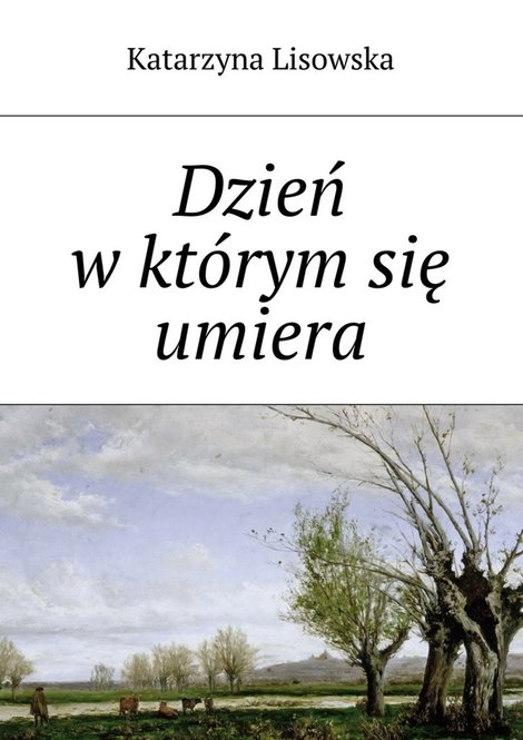 ebooki: Dzień w&nbsp;kt&oacute;rym się umiera &ndash; ebook