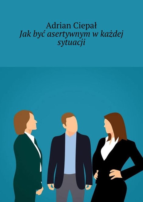 ebooki: Jak&nbsp;być asertywnym w&nbsp;każdej sytuacji &ndash; ebook
