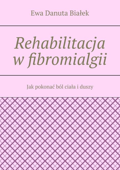 ebooki: Rehabilitacja w&nbsp;fibromialgii &ndash; ebook