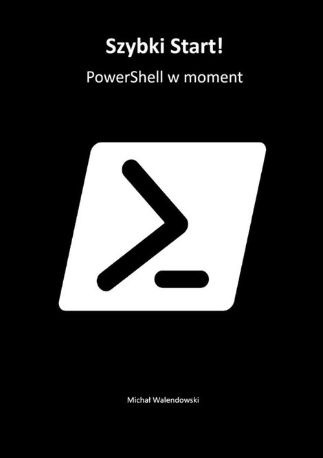 ebooki: Szybki Start! PowerShell w&nbsp;moment &ndash; ebook