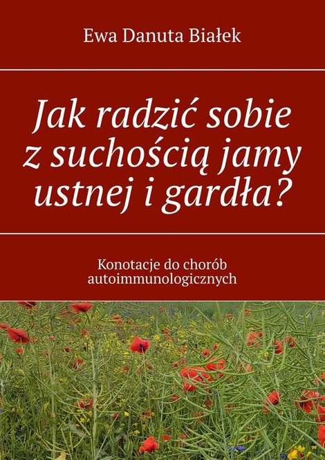 ebooki: Jak&nbsp;radzić sobie z&nbsp;suchością jamy ustnej i&nbsp;gardła? &ndash; ebook