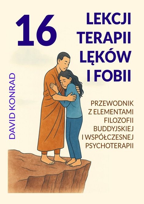 ebooki: 16 lekcji terapii lęk&oacute;w i&nbsp;fobii &ndash; ebook