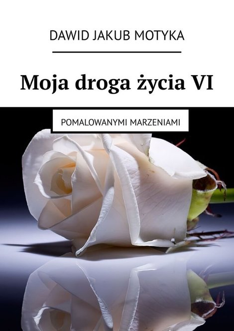 ebooki: Moja droga życia&nbsp;VI &ndash; ebook