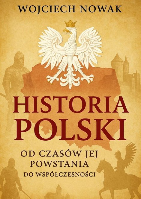ebooki: Historia Polski od&nbsp;czas&oacute;w jej powstania do&nbsp;wsp&oacute;łczesności &ndash; ebook