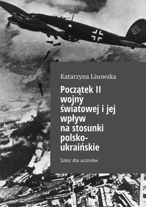 ebooki: Początek II wojny światowej i jej wpływ na stosunki polsko-ukraińskie – ebook
