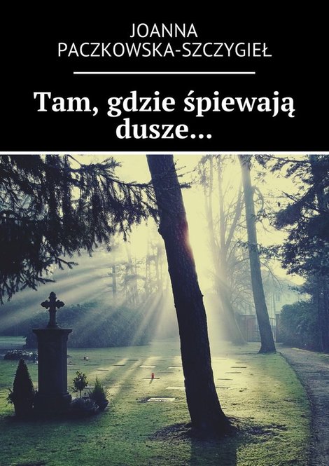 ebooki: Tam, gdzie śpiewają dusze... &ndash; ebook