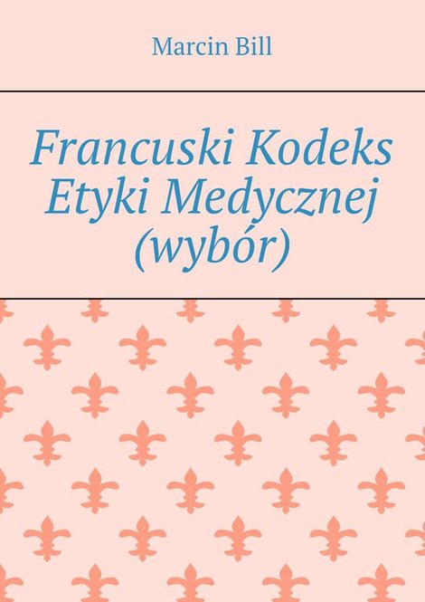 ebooki: Francuski Kodeks Etyki Medycznej (wyb&oacute;r) &ndash; ebook
