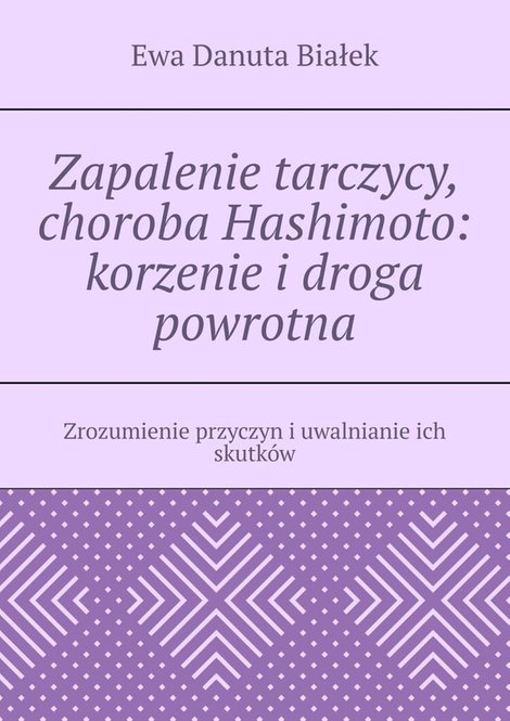 ebooki: Zapalenie tarczycy, choroba Hashimoto: korzenie i&nbsp;droga powrotna &ndash; ebook