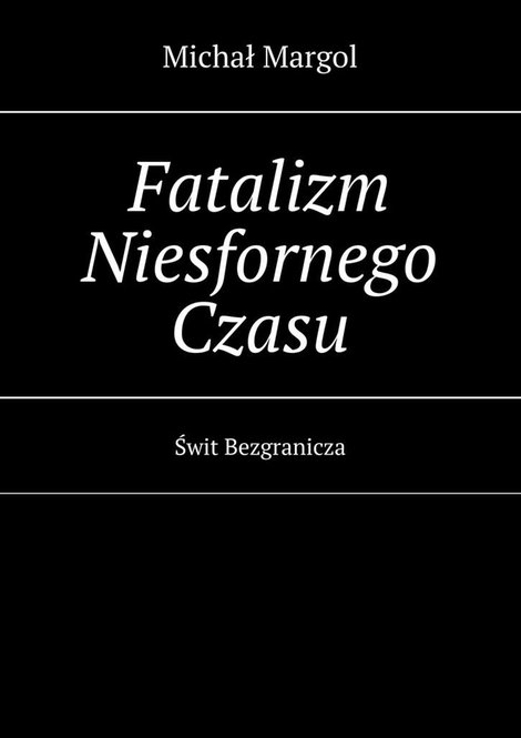 ebooki: Fatalizm Niesfornego Czasu – ebook