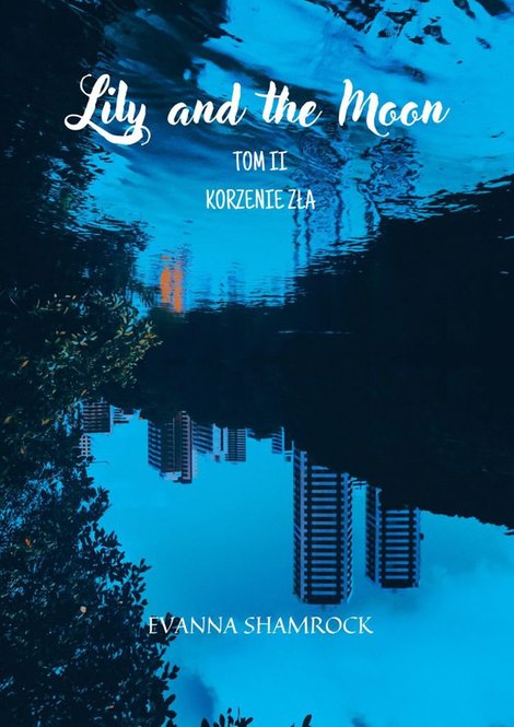 ebooki: Korzenie zła. Lily and the Moon. Tom&nbsp;2 &ndash; ebook