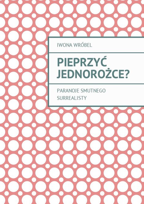 ebooki: Pieprzyć jednorożce? – ebook