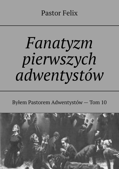 ebooki: Fanatyzm pierwszych adwentystów – ebook